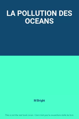 Couverture du produit · LA POLLUTION DES OCEANS