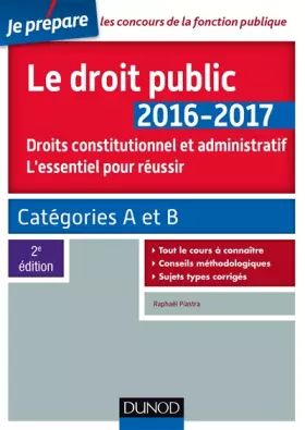 Couverture du produit · Le droit public 2016-2017 - 2e éd. - L'essentiel pour réussir: Catégories A et B (2016-2017)