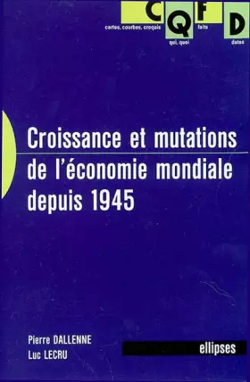 Couverture du produit · Croissance et mutations de l'économie mondiale depuis 1945