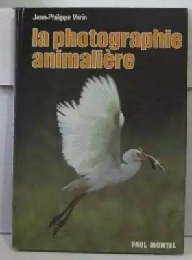 Couverture du produit · La Photographie Animaliere