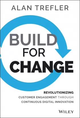 Couverture du produit · Build for Change: Revolutionizing Customer Engagement through Continuous Digital Innovation