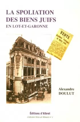 Couverture du produit · La spoliation des biens juifs en Lot-et-Garonne 1941-1944