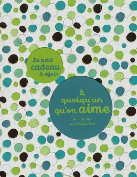 Couverture du produit · LE PETIT CADEAU A OFFRIR A QUELQU'UN QU'ON AIME BIEN