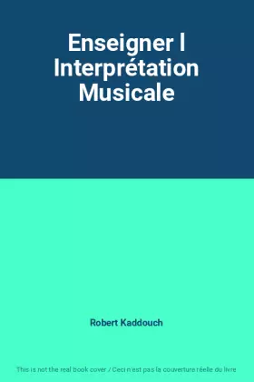 Couverture du produit · Enseigner l Interprétation Musicale