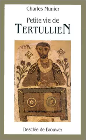 Petite vie de Tertullien - Munier Charles