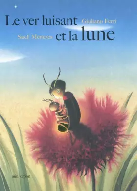 Couverture du produit · Le ver luisant et la lune