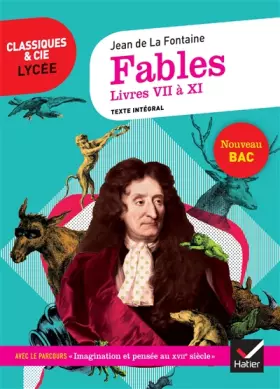 Couverture du produit · Fables de La Fontaine, Lives VII à XI (Bac 2020): suivi du parcours « Imagination et pensée au XVIIe siècle »