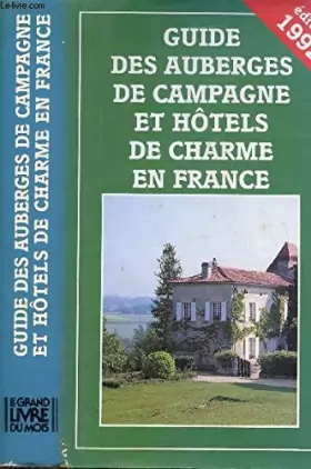 Couverture du produit · GUIDE DES AUBERGES DE CAMPAGNE ET HOTELS DE CHARME EN FRANCE 1992