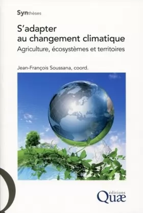 Couverture du produit · S'adapter au changement climatique: Agriculture, écosystèmes et territoires.