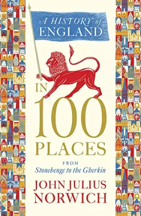 Couverture du produit · A History of England in 100 Places: From Stonehenge to the Gherkin