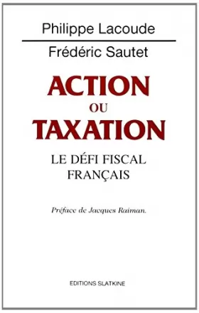Couverture du produit · Action ou taxation : Le défi fiscal français