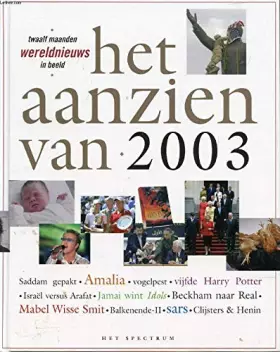 Couverture du produit · Het aanzien van 2003: twaalf maanden wereldnieuws in beeld