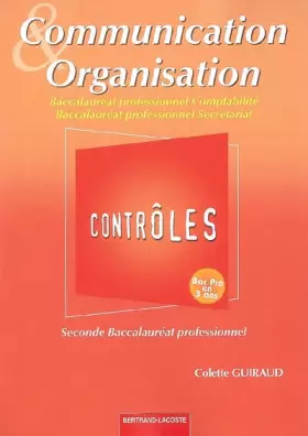 Couverture du produit · Communication et Organisation 2e Bac pro secrétariat/comptabilité : Contrôles