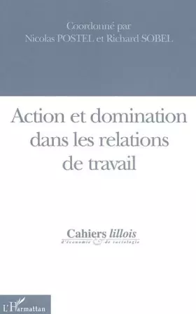 Couverture du produit · Cahiers lillois d'économie et de sociologie. : 45, Action et domination dans les relations de travail.