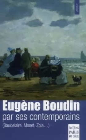 Couverture du produit · Eugène Boudin par ses contemporains: (Baudelaire, Monet, Zola...)