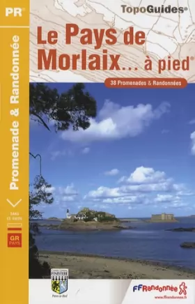Couverture du produit · Le Pays de Morlaix à pied : 38 promenades & randonnées