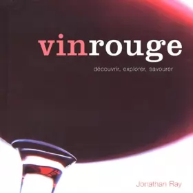 Couverture du produit · Vin rouge : Découvrir, explorer, savourer