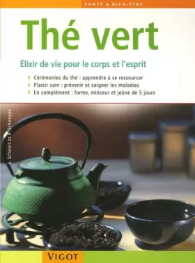 Couverture du produit · Le thé vert : Elixir de vie pour le corps et l'esprit