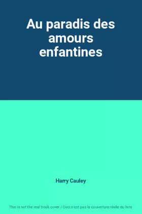 Couverture du produit · Au paradis des amours enfantines