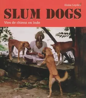 Couverture du produit · Slum dogs: Vies de chiens en Inde