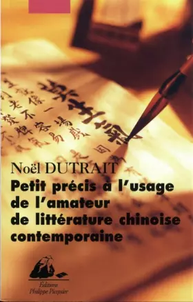Couverture du produit · Petit précis à l'usage de l'amateur de littérature chinoise contemporaine, 1976-2001