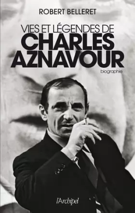 Couverture du produit · Vie et légendes de Charles Aznavour