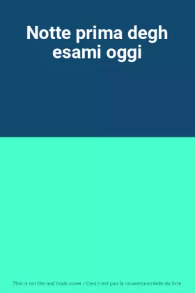 Couverture du produit · Notte prima degh esami oggi