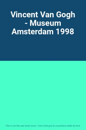 Couverture du produit · Vincent Van Gogh - Museum Amsterdam 1998