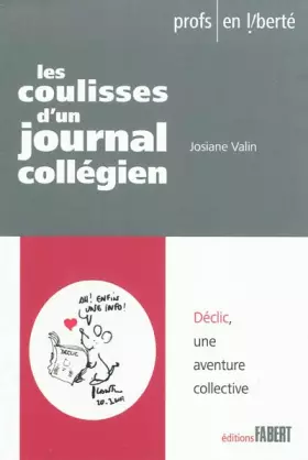 Couverture du produit · Les Coulisses d'un journal collégien. Déclic, une aventure collective