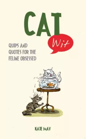 Couverture du produit · Cat Wit: Quips and Quotes for the Feline-Obsessed