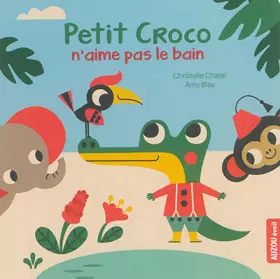 Couverture du produit · PETIT CROCO NE VEUT PAS ALLER AU BAIN (COLL. MES P'TITS CARTONS)