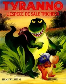 Couverture du produit · Tyranno, l'espèce de sale tricheur