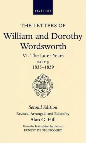 Couverture du produit · The Letters of William and Dorothy Wordsworth: Volume VI. The Later Years: Part 3. 1835-1839