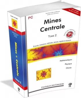 Couverture du produit · Concours Centrale-Supélec et Mines-Ponts Filière PC : Tome 2 (2008-2010)