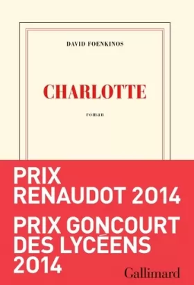 Couverture du produit · Charlotte - Prix Renaudot et Goncourt des lycéens  2014