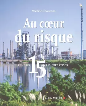 Couverture du produit · Au coeur du risque : L'Ineris, 15 ans d'expertise