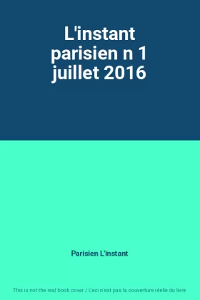 Couverture du produit · L'instant parisien n 1 juillet 2016