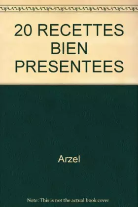Couverture du produit · 20 RECETTES BIEN PRESENTEES
