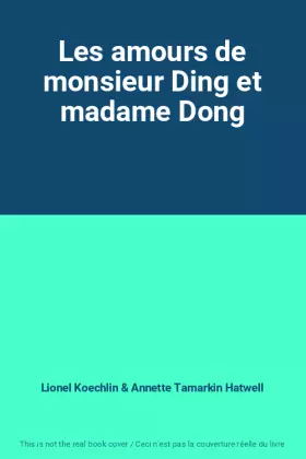 Couverture du produit · Les amours de monsieur Ding et madame Dong