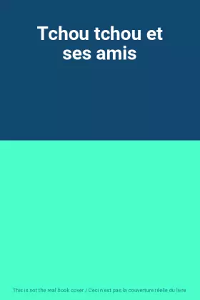 Couverture du produit · Tchou tchou et ses amis