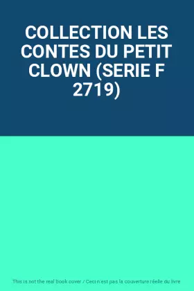 Couverture du produit · COLLECTION LES CONTES DU PETIT CLOWN (SERIE F 2719)
