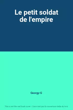Couverture du produit · Le petit soldat de l'empire