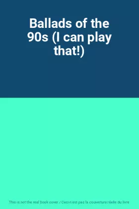 Couverture du produit · Ballads of the 90s (I can play that!)