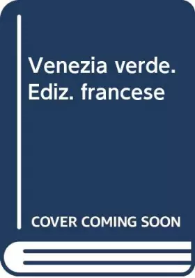 Couverture du produit · Venezia verde. Ediz. francese