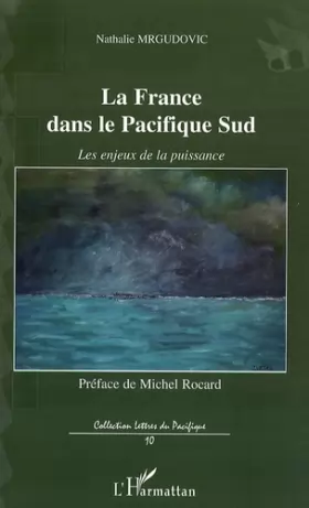 Couverture du produit · La France dans le Pacifique Sud: Les enjeux de la puissance
