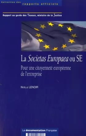 Couverture du produit · La Societas Europaea ou SE - Pour une citoyenneté européenne de l'entreprise
