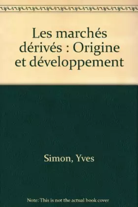 Couverture du produit · Les marchés dérivés : Origine et développement