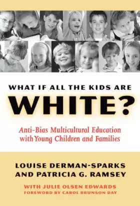 Couverture du produit · What If All the Kids Are White?: Anti-bias Multicultural Education With Young Children And Families