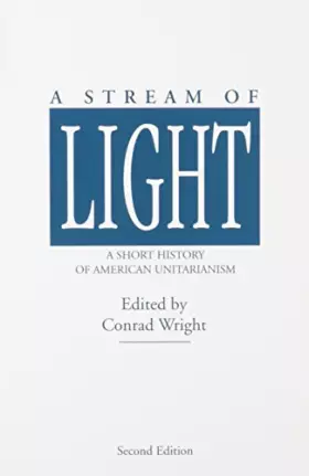 Couverture du produit · Stream of Light: A Short History of American Unitarianism