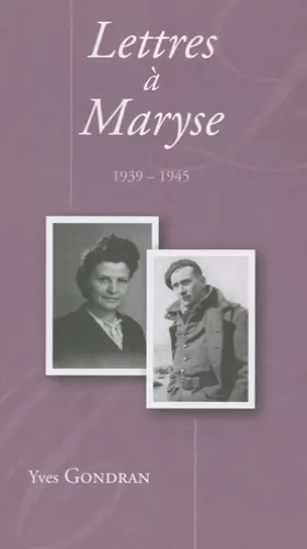 Couverture du produit · Lettres à Maryse: Correspondance de guerre et de captivité 1939-1945